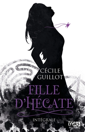 Fille d'Hécate : intégrale - Cécile Guillot