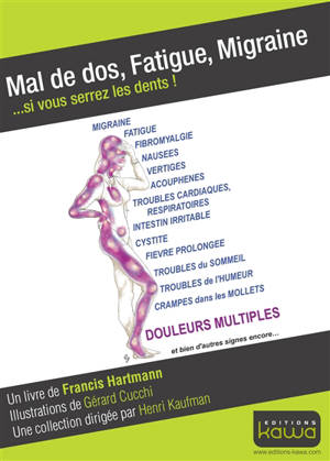 Mal de dos, fatigue, migraine... si vous serrez les dents ! - Francis Hartmann