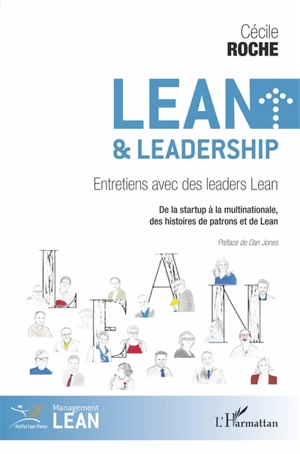 Lean & leadership : entretiens avec des leaders Lean : de la startup à la multinationale, des histoires de patrons et de Lean - Cécile Roche