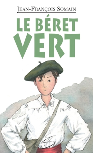 Le béret vert : un roman - Jean-François Somain