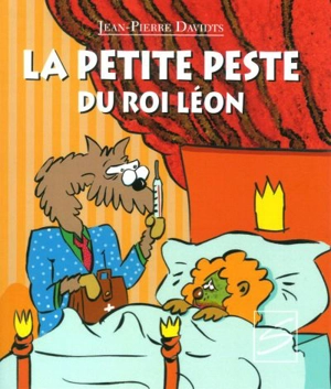 Les mésaventures du roi Léon. La petite peste du roi Léon - Jean-Pierre Davidts