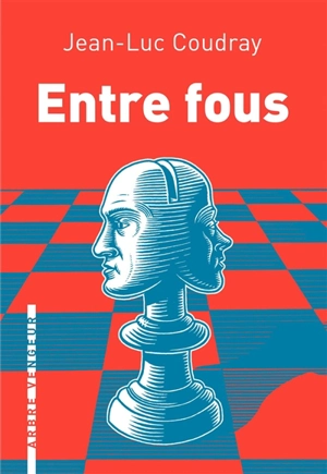 Entre fous - Jean-Luc Coudray