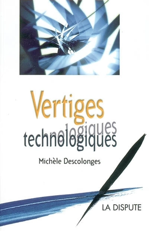 Vertiges technologiques - Michèle Descolonges