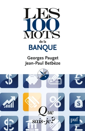 Les 100 mots de la banque - Georges Pauget