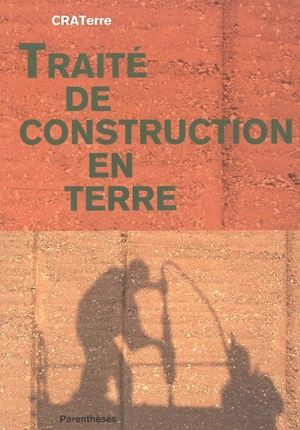 Traité de construction en terre - Centre de recherche et d'application pour la construction en terre (Grenoble / Villefontaine, Isère)