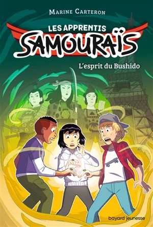 Les apprentis samouraïs. Vol. 2. L'esprit du Bushido - Marine Carteron