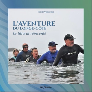 L'aventure du longe-côte : le littoral réinventé - Sylvie Coffre-Vieillard