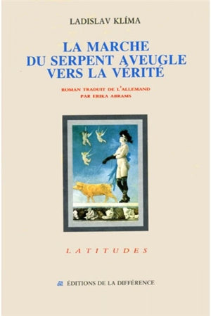 La marche du serpent aveugle vers la vérité - Ladislav Klima