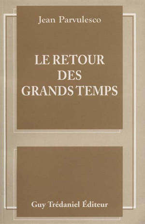 Le retour des grands temps - Jean Parvulesco