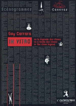 In vitro ou La légende des clones : pièce écrite en 1997 et créée par la compagnie Archaos en 1999. ou A lenda dos clones. or The clone legend - Guy Carrara