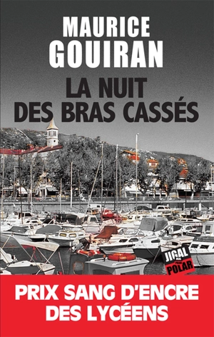 La nuit des bras cassés - Maurice Gouiran