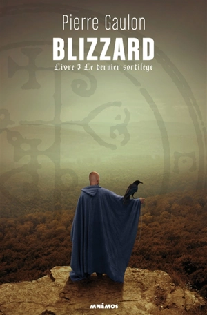 Blizzard. Vol. 3. Le dernier sortilège - Pierre Gaulon