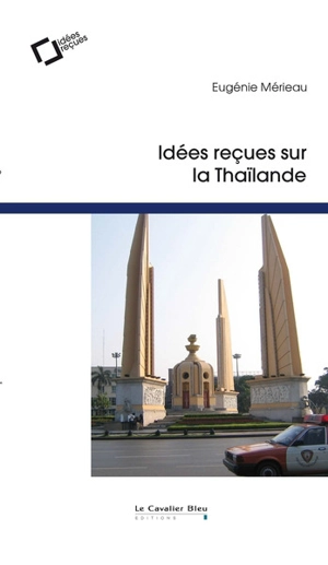 Idées reçues sur la Thaïlande - Eugénie Mérieau