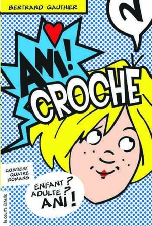 Ani Croche. Vol. volume 2. Ani Croche, volume 2 - Bertrand Gauthier