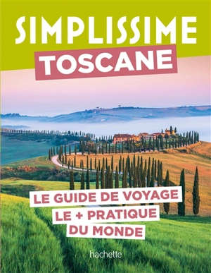 Simplissime : Toscane : le guide de voyage le + pratique du monde - Lucie Tournebize