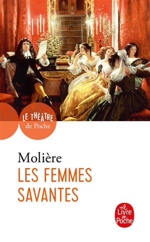 Les femmes savantes : comédie : 1672 - Molière