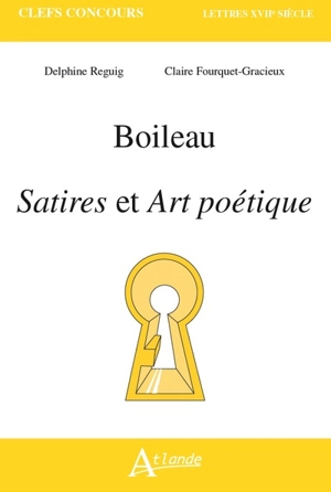 Boileau, Satires et Art poétique - Delphine Reguig-Naya