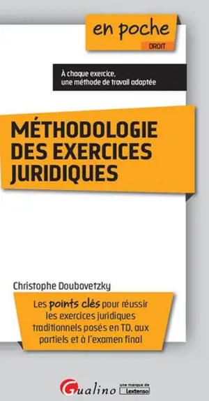 Méthodologie des exercices juridiques - Christophe Doubovetzky