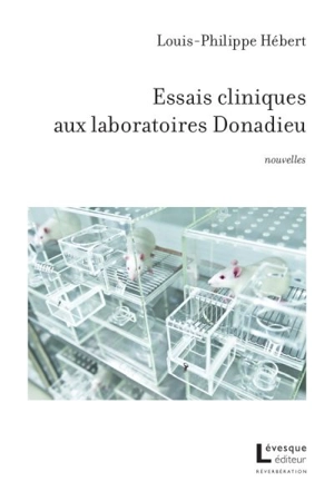 Essais cliniques aux laboratoires Donadieu - Louis-Philippe Hébert