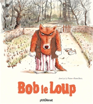 Bob le loup - Jean-Luc Le Pogam