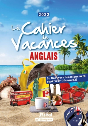 Le cahier de vacances anglais : du bac vers l'enseignement supérieur (niveau B2) : 2022 - Isabelle Arnaud