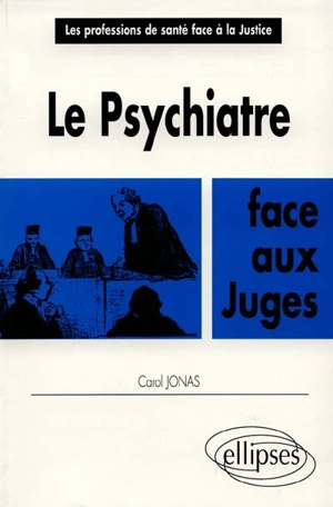 Le psychiatre face aux juges - Carol Jonas