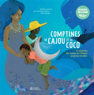 Comptines de cajou et de coco : 24 chansons des rivages de l'Afrique jusqu'aux Caraïbes - Nathalie Soussana