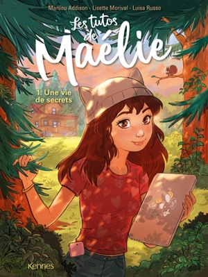 Les tutos de Maélie. Vol. 1. Une vie de secrets - Marilou Addison