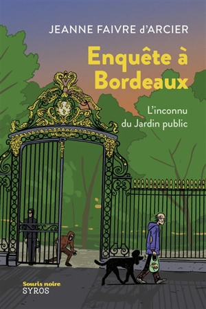 Enquête à Bordeaux. L'inconnu du jardin public - Jeanne Faivre d'Arcier