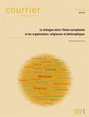 Courrier hebdomadaire, n° 2479. Le dialogue entre l'Union européenne et les organisations religieuses et philosophiques - Déborah Pimpurniaux