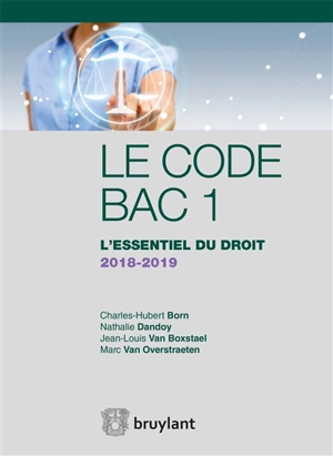 Le code bac 1 : l'essentiel du droit 2018-2019