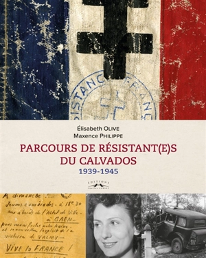 Parcours de résistant(e)s du Calvados : 1939-1945 - Elisabeth Olive