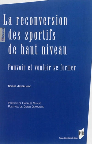 La reconversion des sportifs de haut niveau : pouvoir et vouloir se former - Sophie Javerlhiac