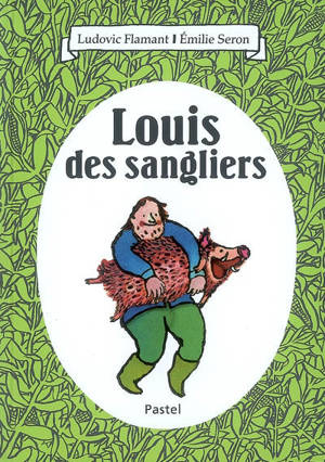 Louis des sangliers - Ludovic Flamant
