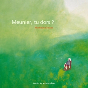 Meunier, tu dors ? - Mathilde Brosset