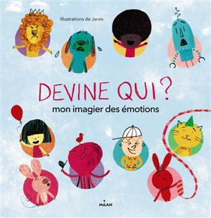 Devine qui ! : mon imagier des émotions - Jarvis