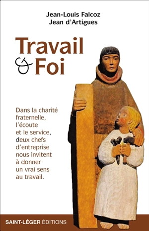 Travail & foi : cap sur l'espérance - Jean d' Artigues