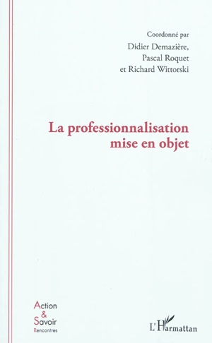 La professionnalisation mise en objet