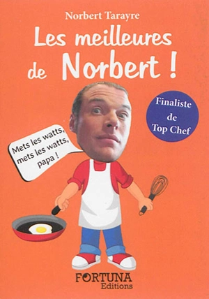 Les meilleures de Norbert ! - Norbert Tarayre
