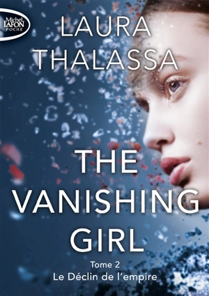 The vanishing girl. Vol. 2. Le déclin de l'empire - Laura Thalassa