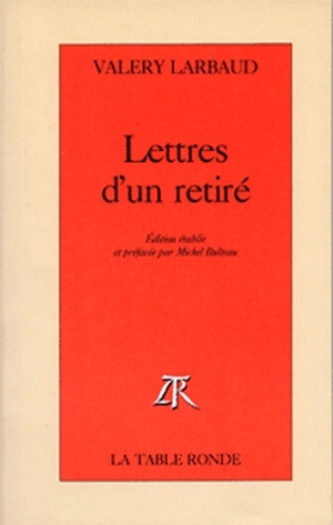 Lettre d'un retiré - Valery Larbaud