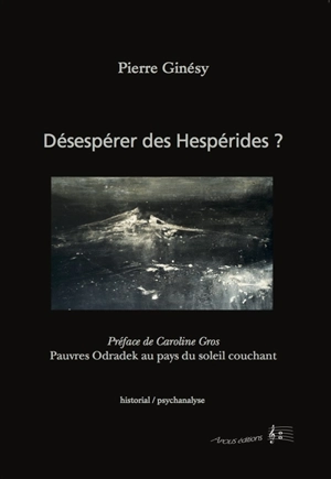 Désespérer des Hespérides ? - Pierre Ginésy