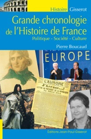 Grande chronologie de l'histoire de France : politique, société, culture - Pierre Boucaud