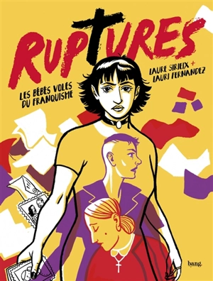 Ruptures : les bébés volés du franquisme - Laure Sirieix