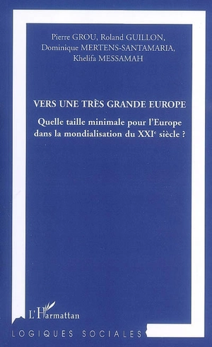 Vers une très grande Europe : quelle taille minimale pour l'Europe dans la mondialisation du XXIe siècle ?