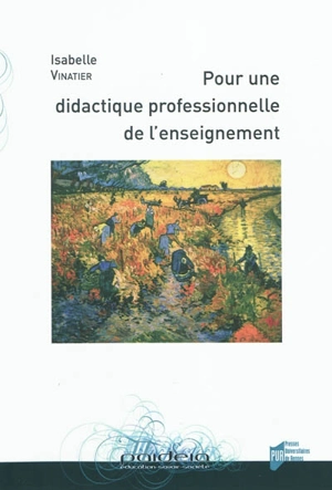 Pour une didactique professionnelle de l'enseignement - Isabelle Vinatier