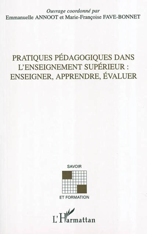 Pratiques pédagogiques dans l'enseignement supérieur : enseigner, apprendre, évaluer