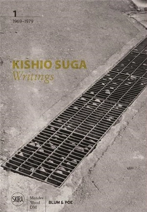 Kishio Suga Writings, Volume 1 1969-1979 - Andrew Maerkle