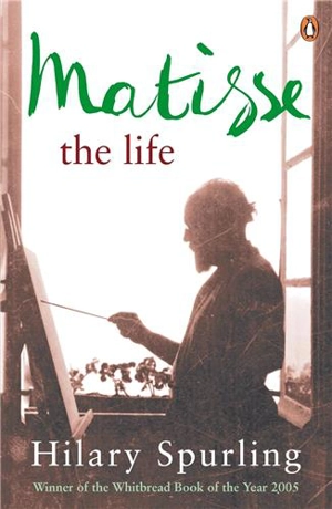 Matisse The Life (abridged, one-volume edition) - Hilary Spurling