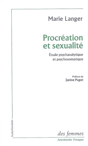 Procréation et sexualité : étude psychanalytique et psychosomatique - Marie Langer